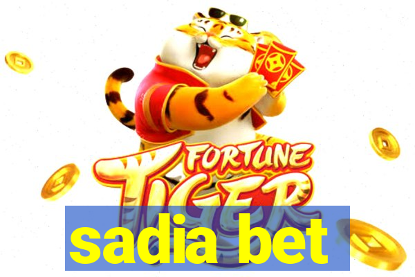 sadia bet